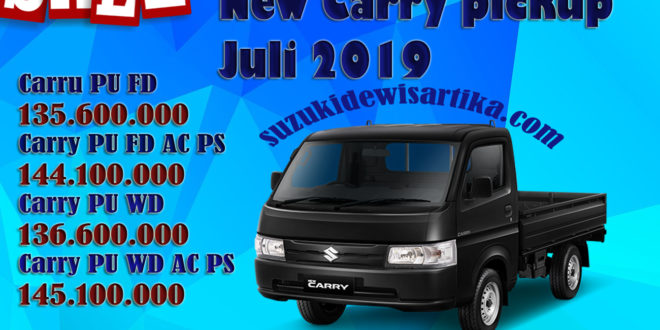 HARGA MOBIL SUZUKI NEW CARRY PICKUP BULAN JULI 2019
