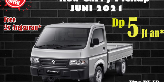 Promo Suzuki Carry Pickup Baru Bulan Juni 2021