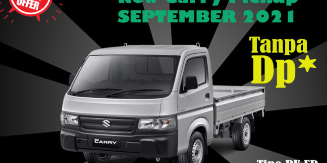 Promo Suzuki Carry Pickup Baru Bulan September 2021